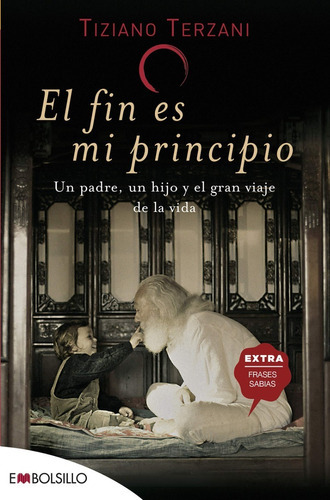 El Fin Es Mi Principio, De Terzani, Tiziano. Editorial Embolsillo, Tapa Blanda En Español, 2011