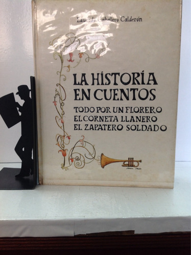 La Historia En Cuentos. Eduardo Caballero Calderón
