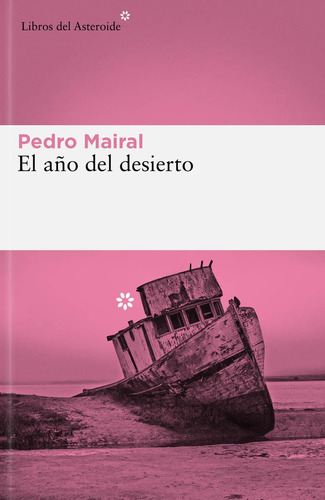 Libro El Aã¿o Del Desierto - Mairal, Pedro