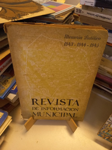 Revista De Información Municipal Memoria Sintética 1943 - 45