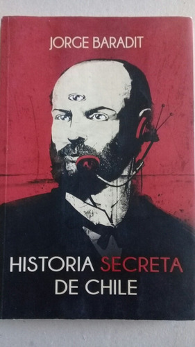 Historia Secreta De Chile - Jorge Baradit