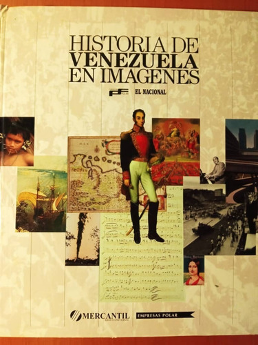Historia De Venezuela En Imágenes El Nacional