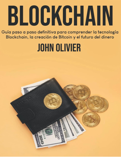 Libro: Blockchain: Guía Paso A Paso Definitiva Para La La De