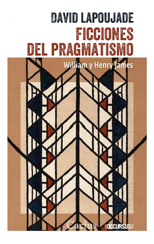 Ficciones Del Pragmatismo - David Lapoujade