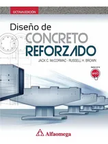 Comprar Diseño De Concreto Reforzado Octava Edición, De Jack C. Mccormac \u002F Russell H. Brown. Editorial Alfaomega Grupo Editor En Español