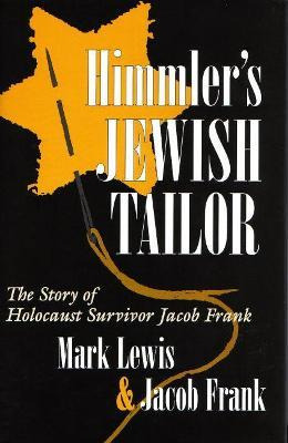 Himmler's Jewish Tailor - Mark Lewisohn