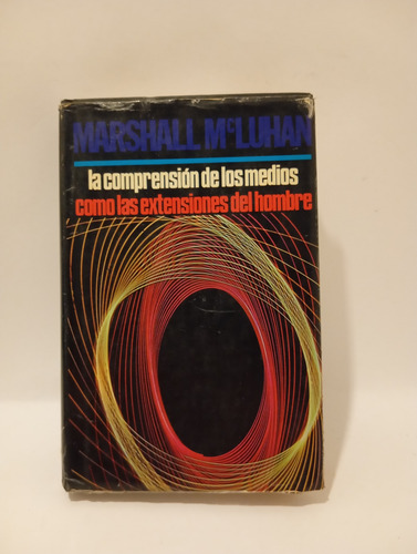 La Comprension De Los Medios Como La Extensiones Del Hombre (Usado)