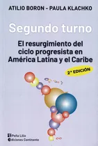 Comprar Segundo Turno: El Resurgimiento Del Ciclo Progresista En A