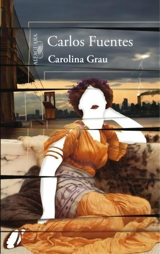 Carolina Grau, De Carlos Fuentes. Editorial Aguilar, Tapa Blanda En Español