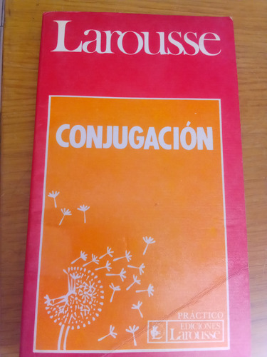 Larousse De La Conjugación - Ediciones Larousse