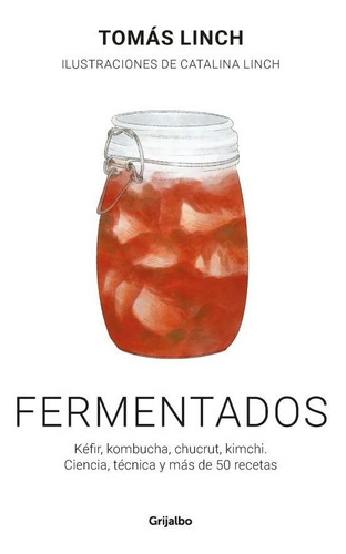 Libro Fermentados - Linch, Tomás; Linch, Catalina - Grijalbo