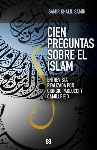 Cien Preguntas Sobre El Islam - Samir Khalil