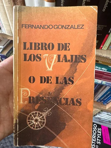 Libro De Los Viajes O De Las Presencias - Fernando González (Usado)
