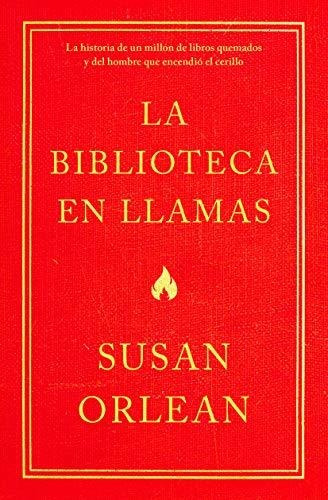 Libro : La Biblioteca En Llamas Historia De Un Millon De...