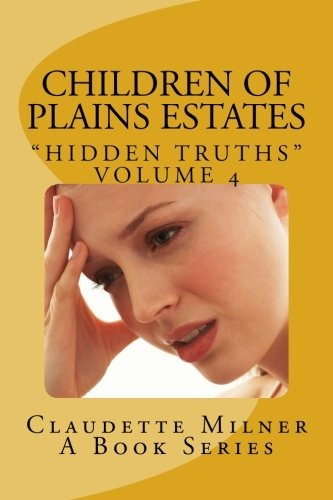 Children Of Plains Estates Hidden Truths (volume 4)