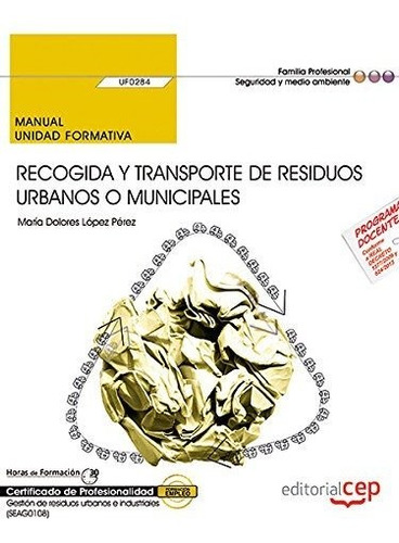 Manual. Recogida Y Transporte De Residuos Urbanos O Municipa