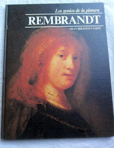 Rembrandt * Genios De La Pintura 31 * Tapa Dura Ed. Sarpe