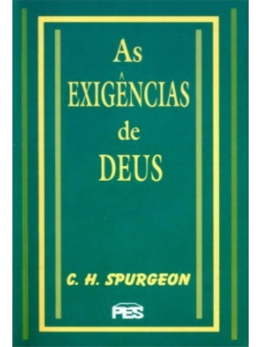 As Exigências De Deus -charles Haddon Spurgeon