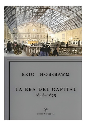 Libro La Era Del Capital, 1848-1875 /480