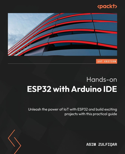 Livro: Esp32 Prático Com Arduino Ide: Libere O Poder Da Iot