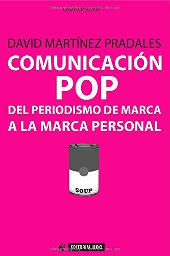 Libro Comunicacion Pop Del Periodismo De Marca A De Marti