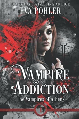 Book : Vampire Addiction The Vampires Of Athens, Book One -