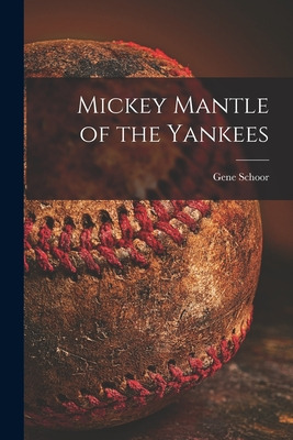 Libro Mickey Mantle Of The Yankees - Schoor, Gene