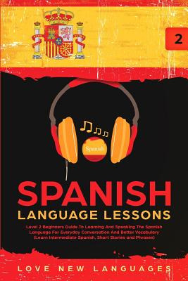Libro Spanish Language Lessons: Level 2 Beginners Guide T...
