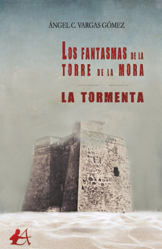 Los Fantasmas De La Torre De La Mora, De Vargas Gómez, Ángel C.. Editorial Adarve, Tapa Blanda En Español