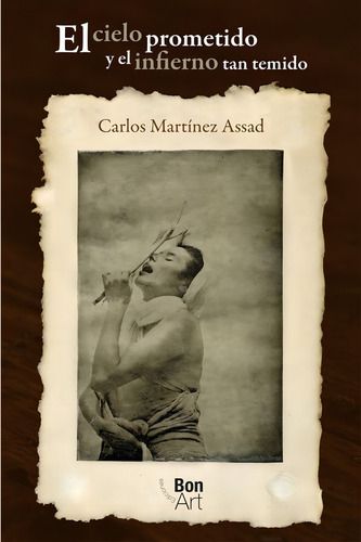 El Cielo Prometido Y El Infierno Tan Temido, De Martínez Assad, Carlos. 1, Vol. 1. Editorial Bonilla Artigas, Tapa Pasta Blanda, Edición 1 En Español, 2024