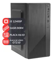 Comprar Pc Computador I5 12400f H610 16gb Ddr4 480gb Ssd Gt210 500w