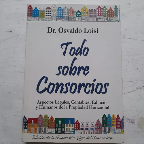 Dr. Osvaldo Loisi: Todo Sobre Consorcios