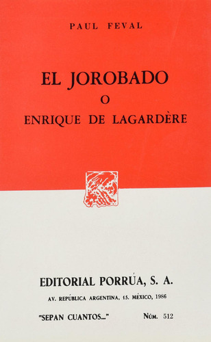 El Jorobado o Enrique De Lagardère: No, de Feval Hijo, Paul., vol. 1. Editorial Porrua, tapa pasta blanda, edición 1 en español, 1986