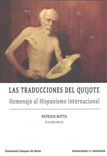 Traducciones Del Quijote, Las. Homenaje Al Hispanismo Intern