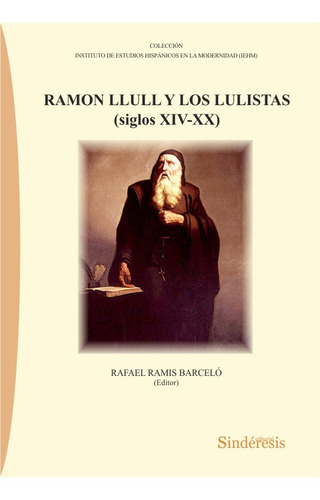Ramon Llull Y Los Lulistas (siglos Xiv-xx) -   - *