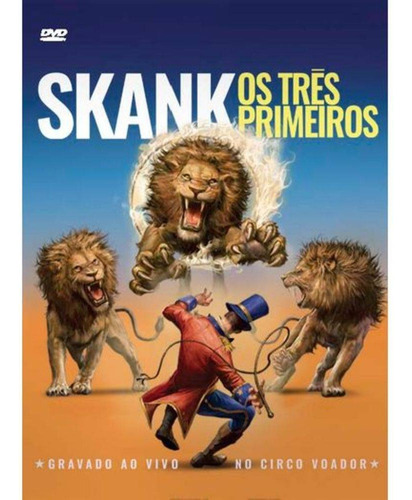 Dvd Skank - Os Três Primeiros Ao Vivo Circo Voador