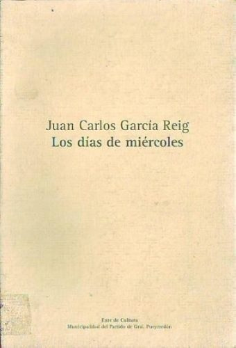 Imagen 1 de 3 de Los Dias De Miercoles - Juan Carlos Garcia Reig