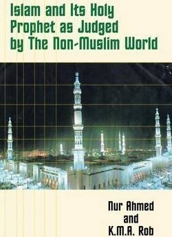 Islam And Its Holy Prophet As Judged By The Non-muslim Wo...