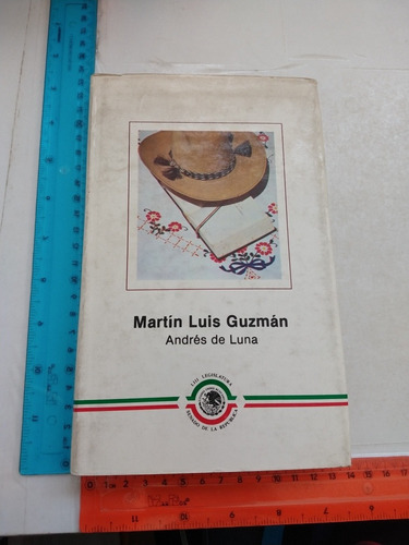 Martín Luis Guzmán Andrés De Luna Compilador
