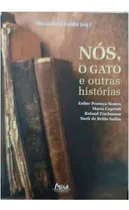 Comprar Livro Nós, O Gato E Outras Histórias - Esther Proença Soares; Maria Caprioli; Outros [2010]