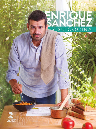 Enrique Sãâ¡nchez Y Su Cocina, De Sánchez Gutiérrez, Enrique. Editorial Ediciones Alfar S.a., Tapa Dura En Español