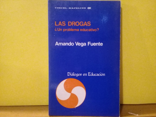 Las Drogas - Un Prob. Educativo? - Amando Vega Fuente - 1981