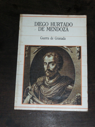 Guerra De Granada - Diego Hurtado De Mendoza - Sarpe