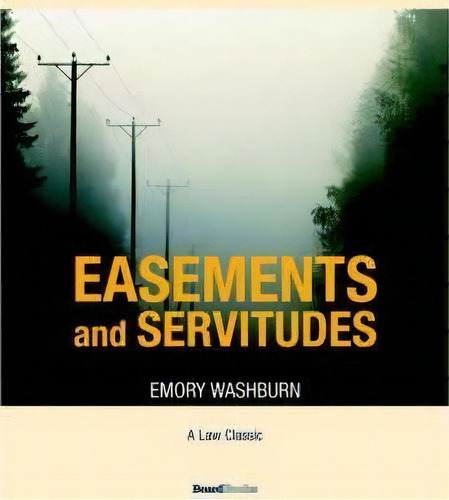 A Treatise On The American Law Of Easements And Servitudes, De Emory Washburn. Editorial Beard Books, Tapa Blanda En Inglés