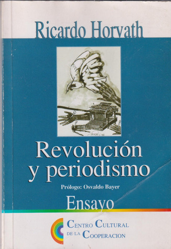 Revolución Y Periodismo: Guevara - Masetti- Walsh, Horvath