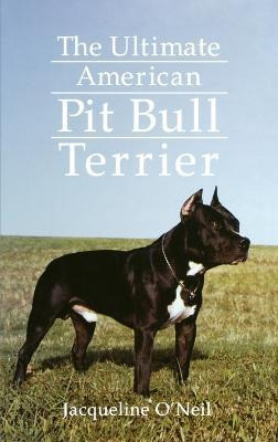 Libro The Ultimate American Pit Bull Terrier - Jacqueline...