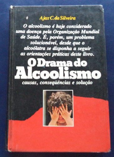 Livro O Drama Do Alcoolismo - Ajax C. Da Silveira