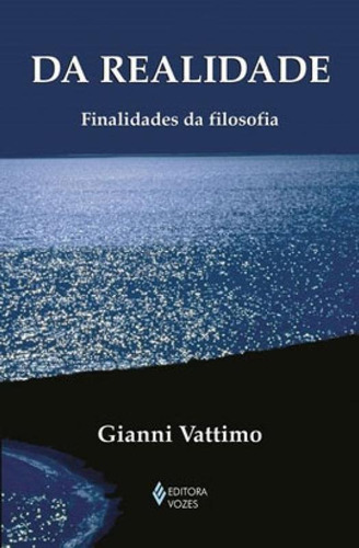 Da Realidade: Finalidades Da Filosofia, De Vattimo, Gianni. Editora Vozes, Capa Mole Em Português