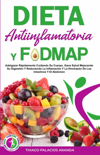 Libro: Dieta Antiinflamatoria Y Dieta Fodmap: Adelgazar Su Y