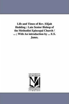 Libro Life And Times Of Rev. Elijah Hedding : Late Senior...